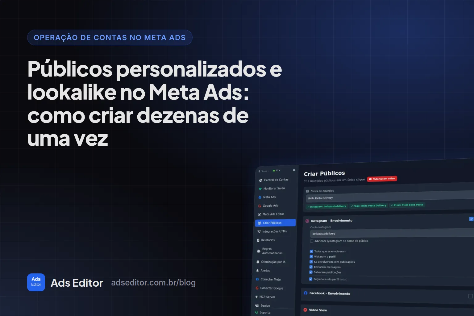 Criar públicos em massa no Meta Ads: origens Instagram, página, vídeo e site no Ads Editor