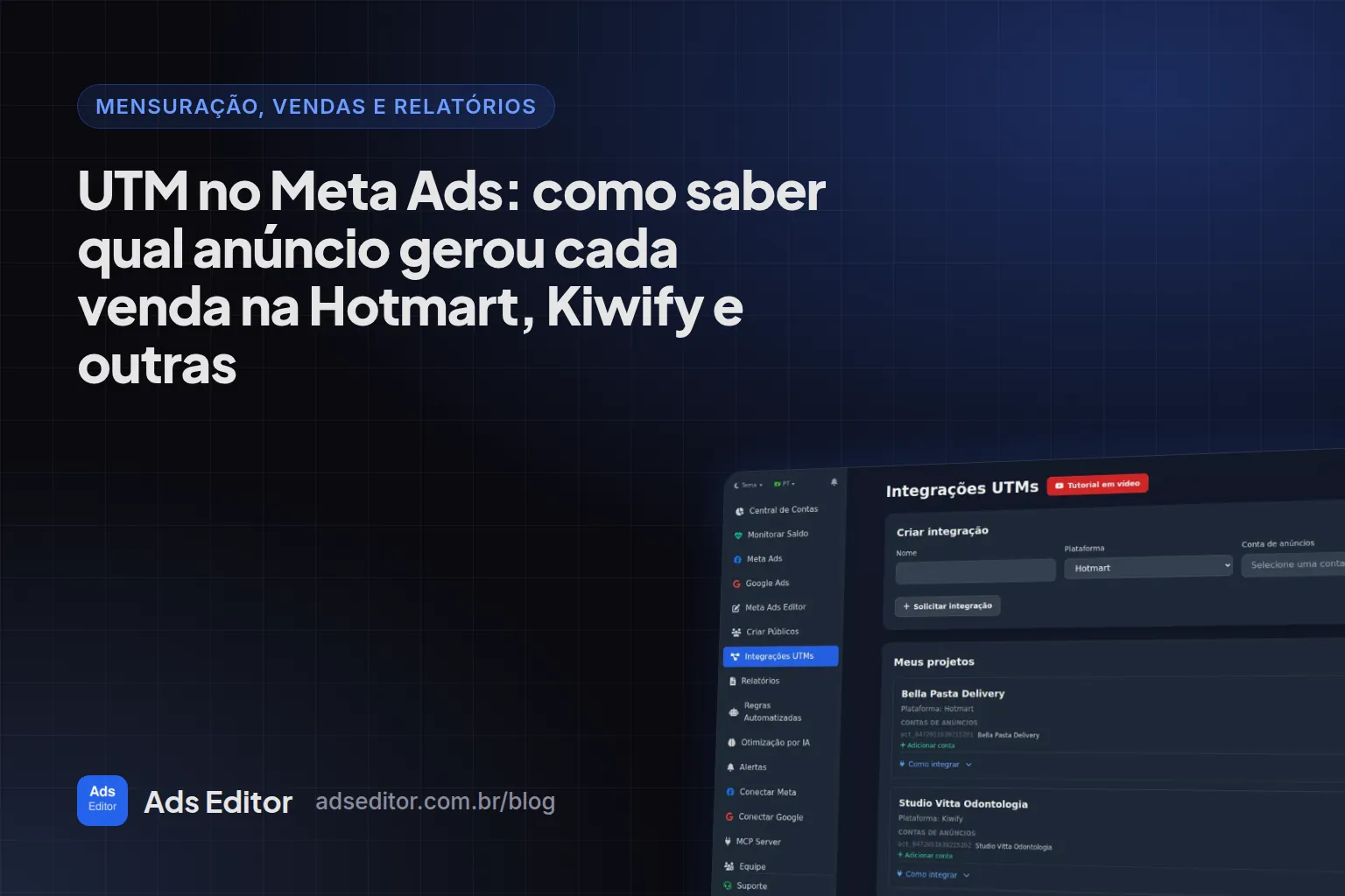 UTM no Meta Ads: vendas por campanha, conjunto e anúncio nas Integrações UTM do Ads Editor